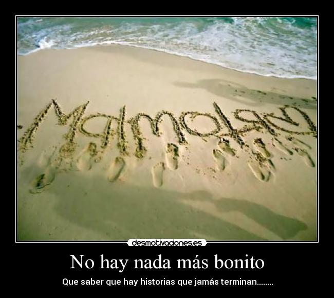 No hay nada más bonito -