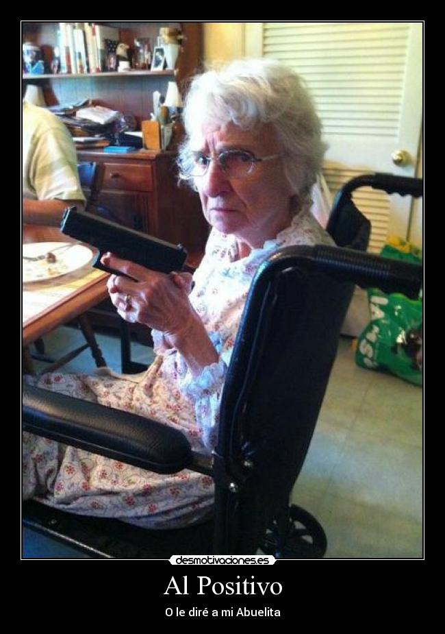 Al Positivo - O le diré a mi Abuelita