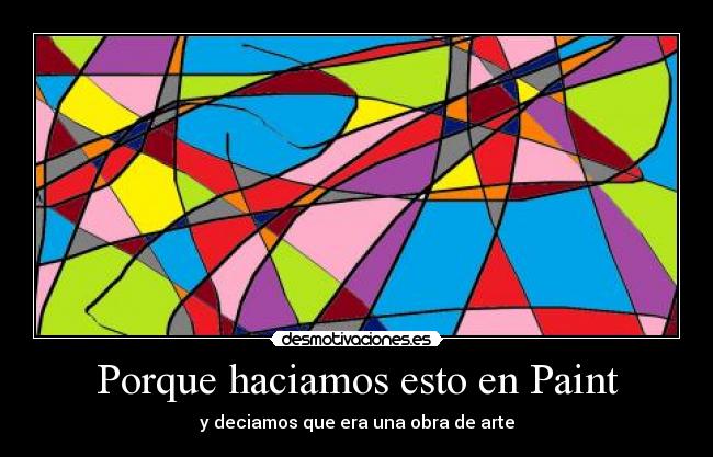 Porque haciamos esto en Paint -