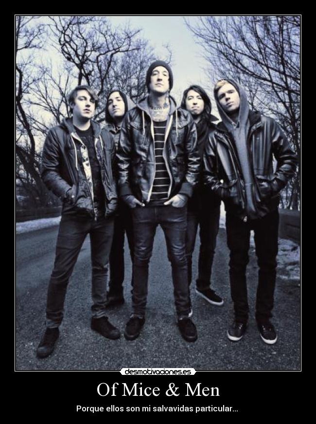 Of Mice & Men - Porque ellos son mi salvavidas particular... 