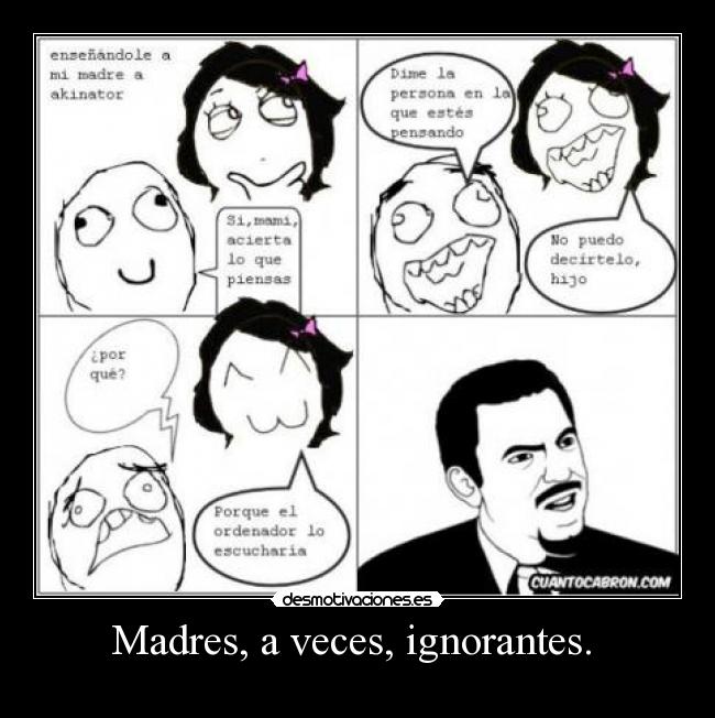 Madres, a veces, ignorantes.  - 