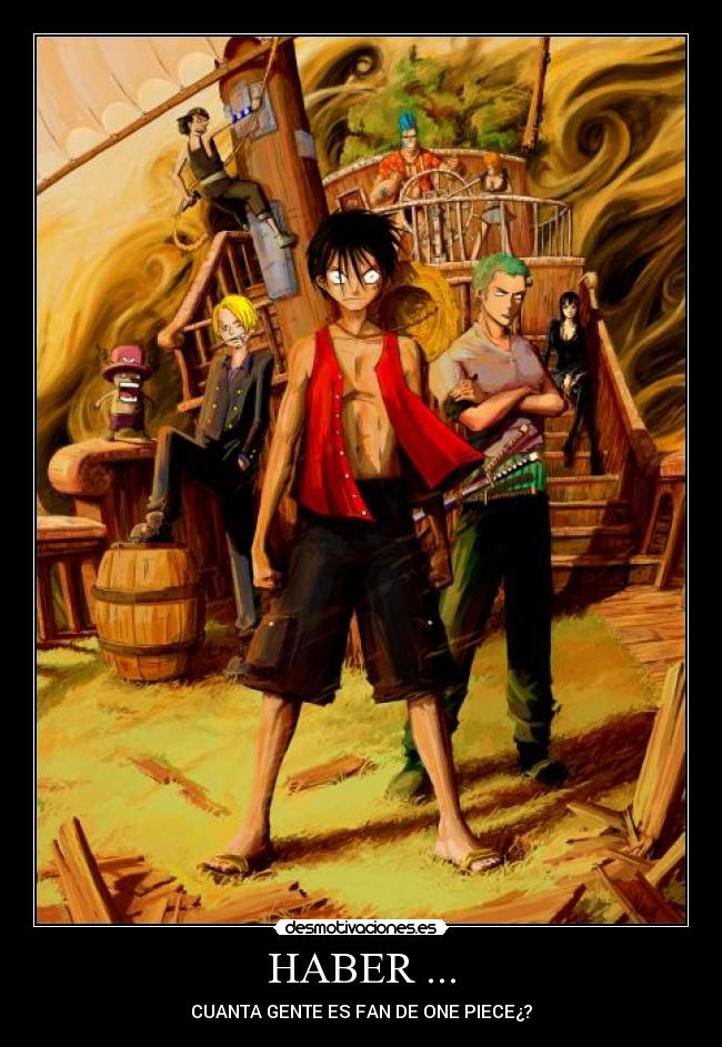 HABER ... - CUANTA GENTE ES FAN DE ONE PIECE¿?