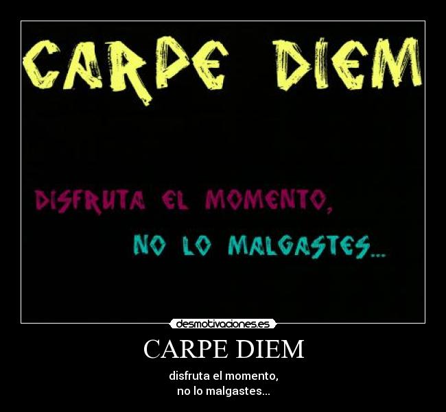CARPE DIEM -