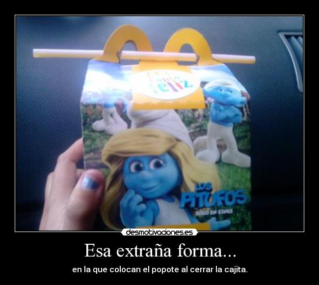 Esa extraña forma... - 