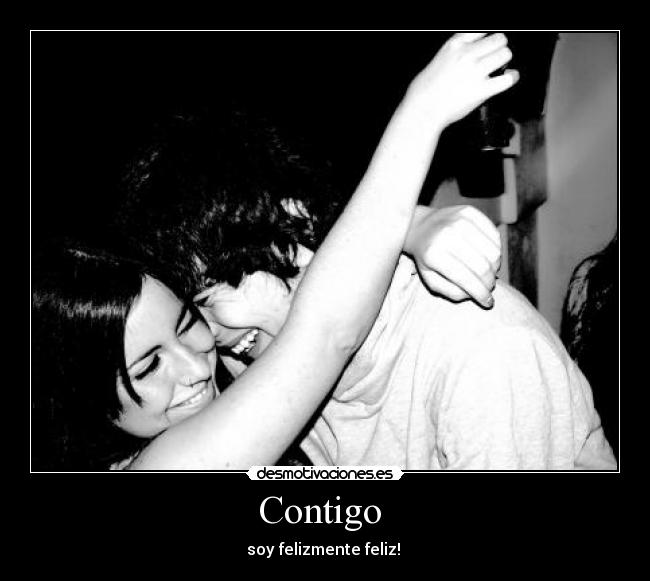 Contigo  - soy felizmente feliz! 