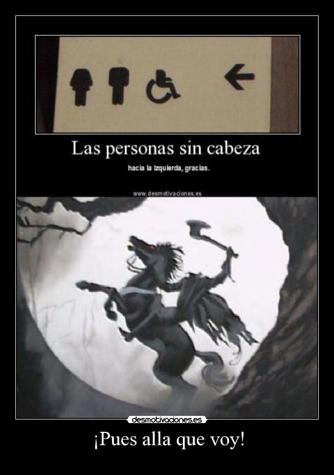 ¡Pues alla que voy! -