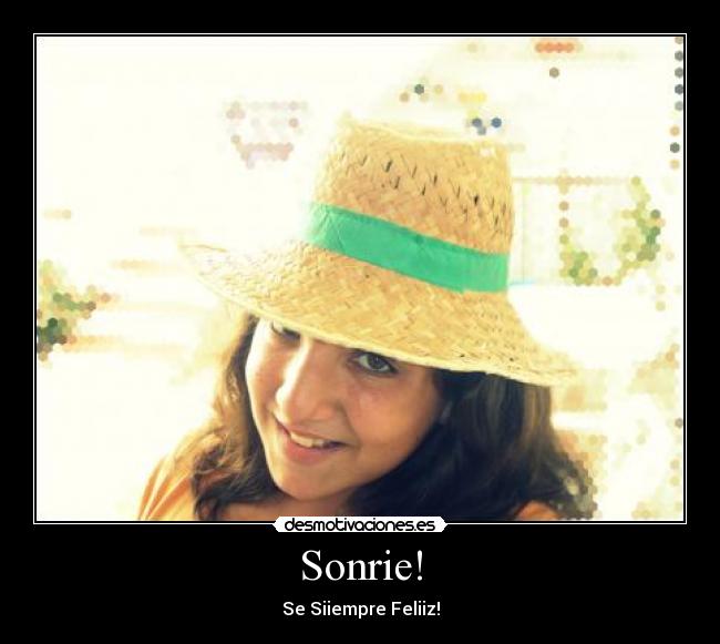 Sonrie! - Se Siiempre Feliiz!