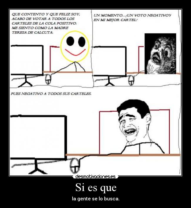 Si es que - la gente se lo busca.