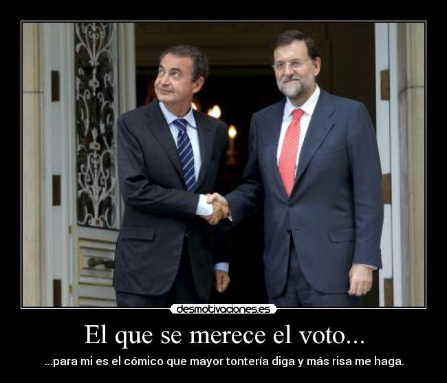 El que se merece el voto... -