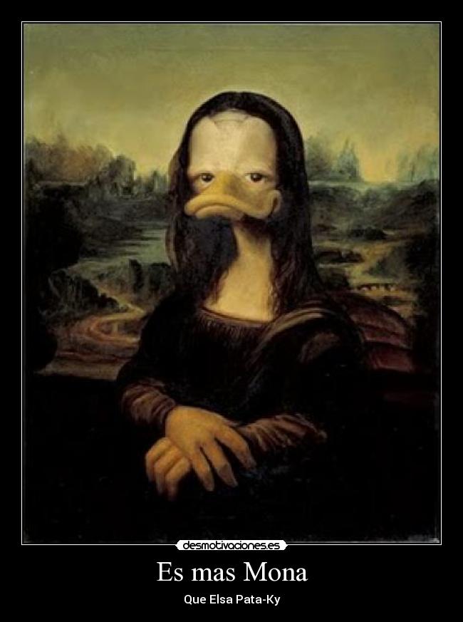 Es mas Mona - Que Elsa Pata-Ky