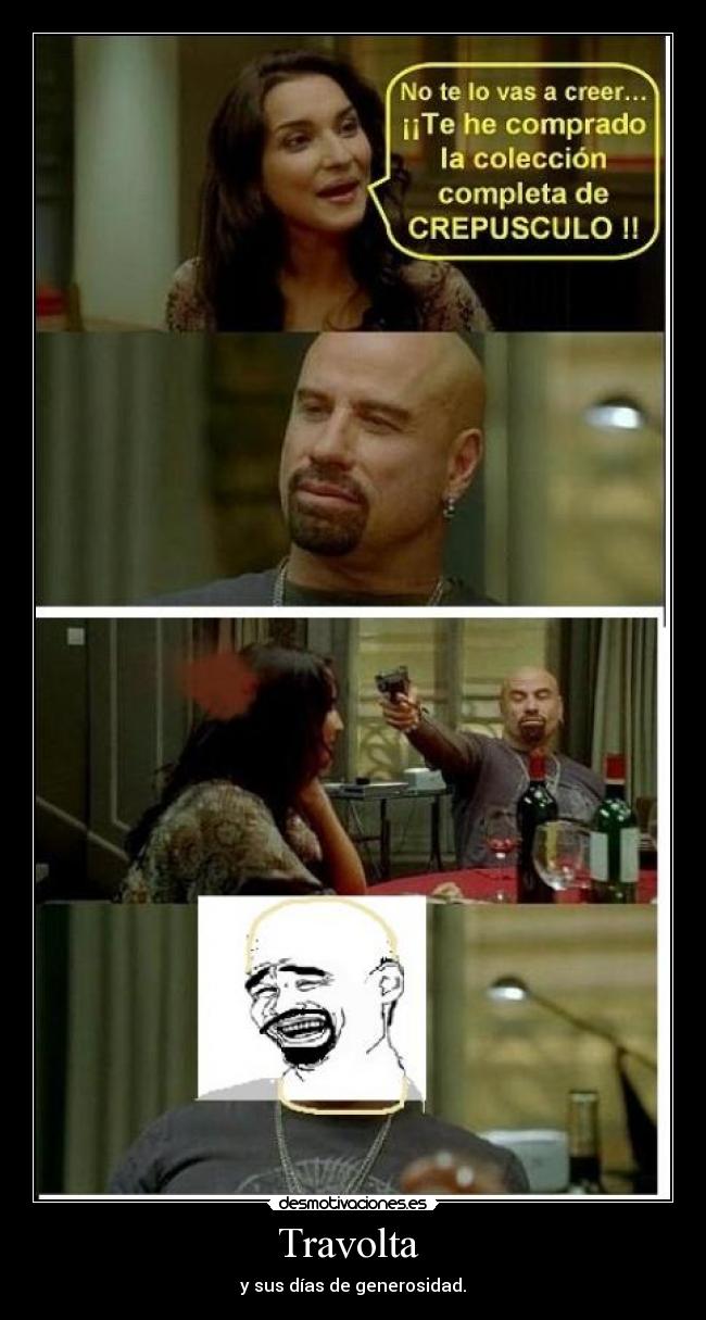 Travolta  - y sus días de generosidad.