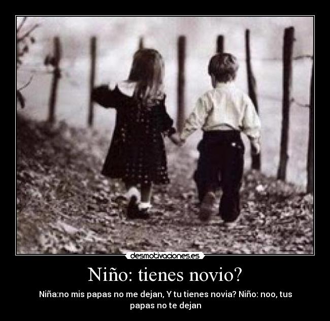 Niño: tienes novio? -