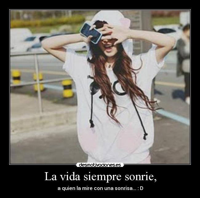 La vida siempre sonrie, - 