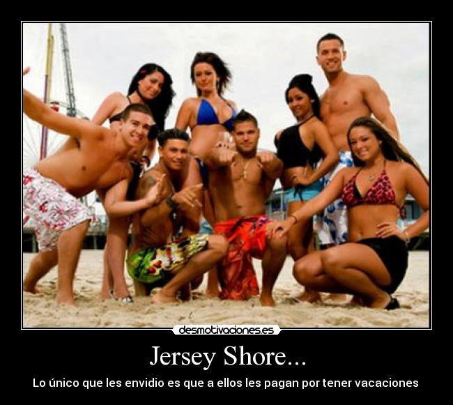 Jersey Shore... -