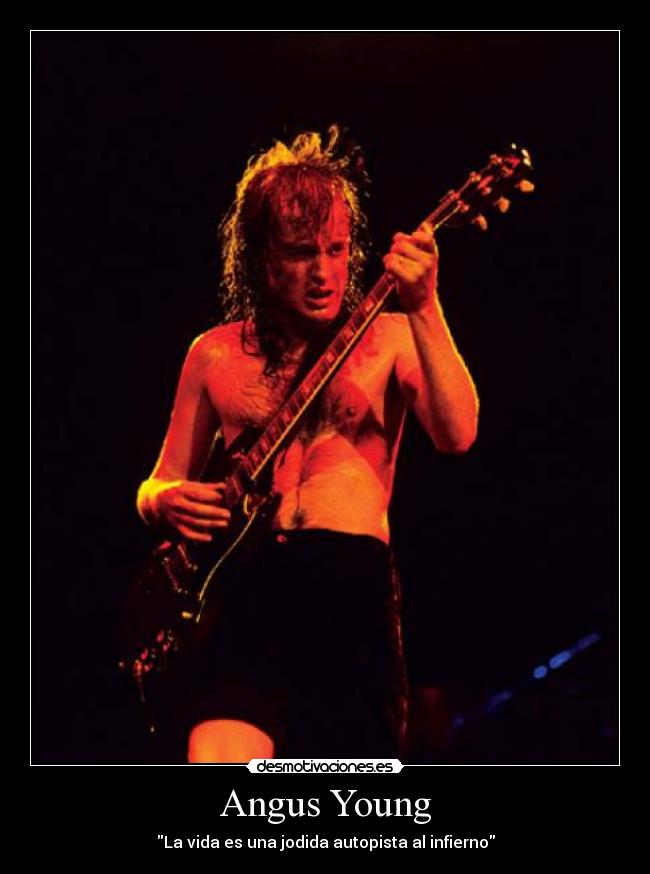 Angus Young - La vida es una jodida autopista al infierno