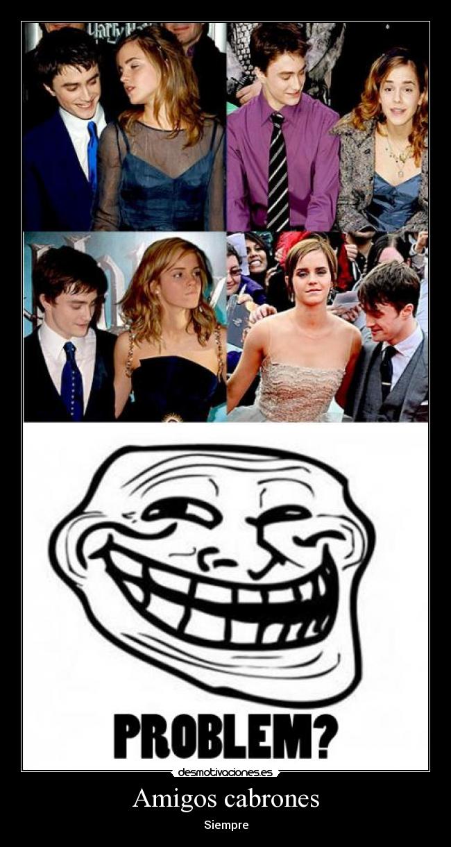 Amigos cabrones - Siempre