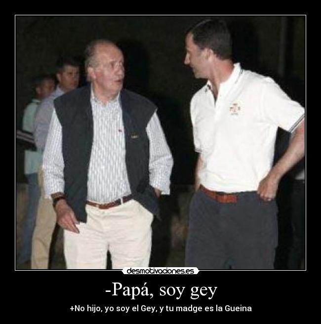 -Papá, soy gey -