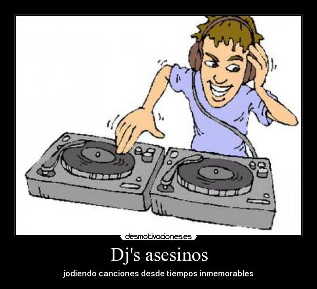Djs asesinos - jodiendo canciones desde tiempos inmemorables