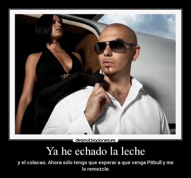 Ya he echado la leche - 