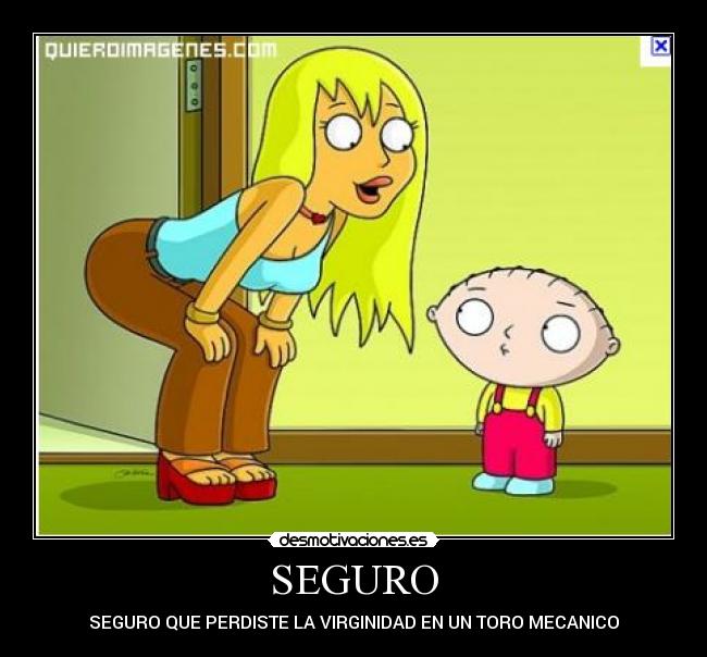 SEGURO - SEGURO QUE PERDISTE LA VIRGINIDAD EN UN TORO MECANICO