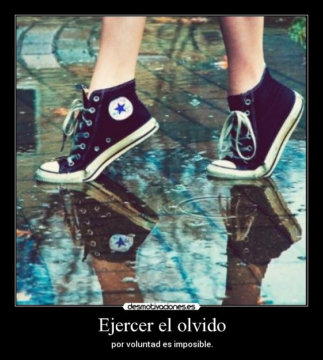 Ejercer el olvido - por voluntad es imposible.