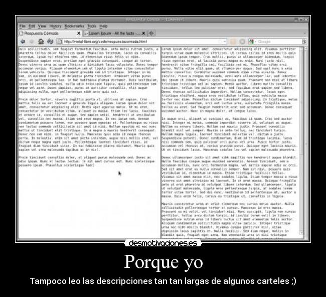 Porque yo - Tampoco leo las descripciones tan tan largas de algunos carteles ;)