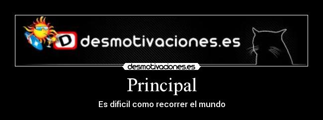 Principal - Es dificil como recorrer el mundo