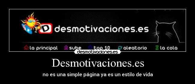 Desmotivaciones.es - no es una simple página ya es un estilo de vida
