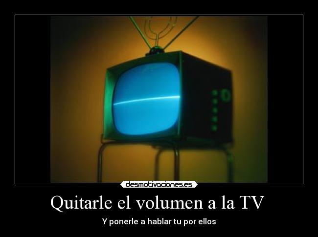 Quitarle el volumen a la TV  - 