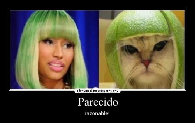 Parecido - razonable!