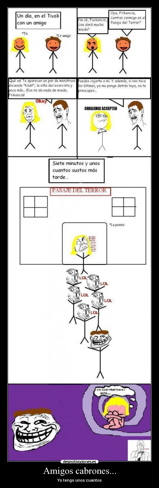 Amigos cabrones... - Yo tengo unos cuantos