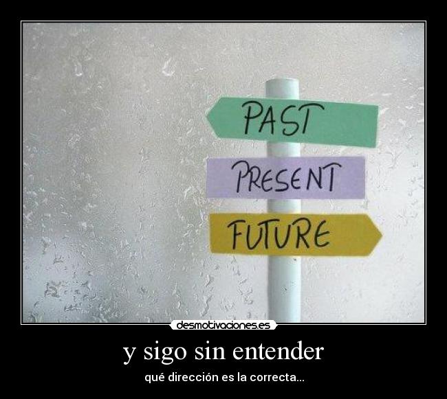 y sigo sin entender - 