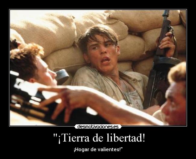 ¡Tierra de libertad! - ¡Hogar de valientes!