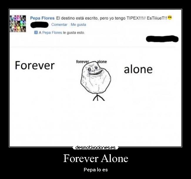 Forever Alone - Pepa lo es