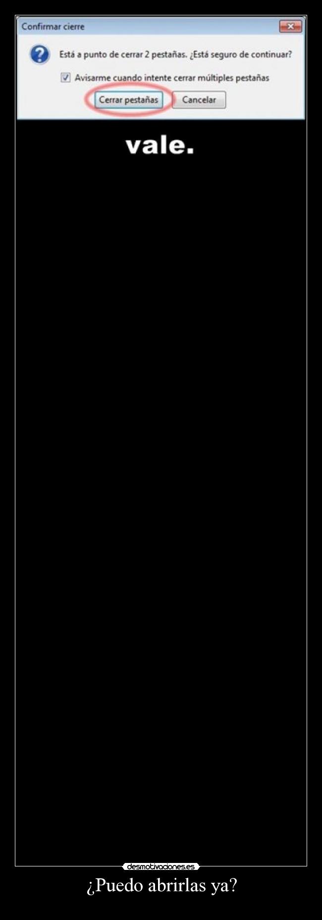 ¿Puedo abrirlas ya? -