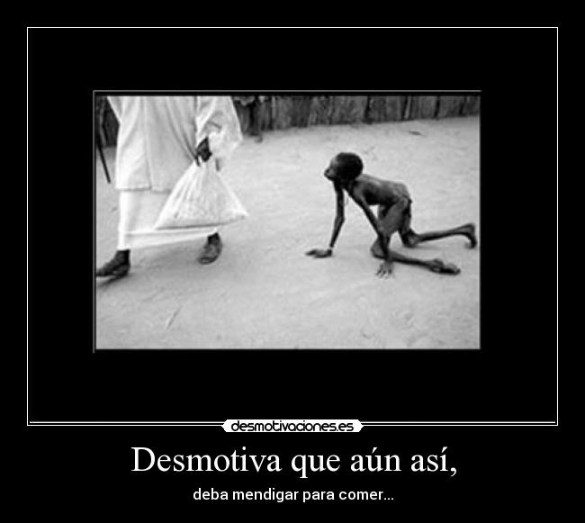 Desmotiva que aún así, - 