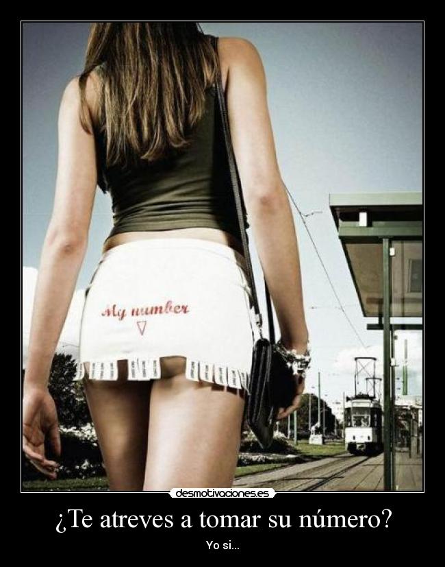¿Te atreves a tomar su número? - Yo si...