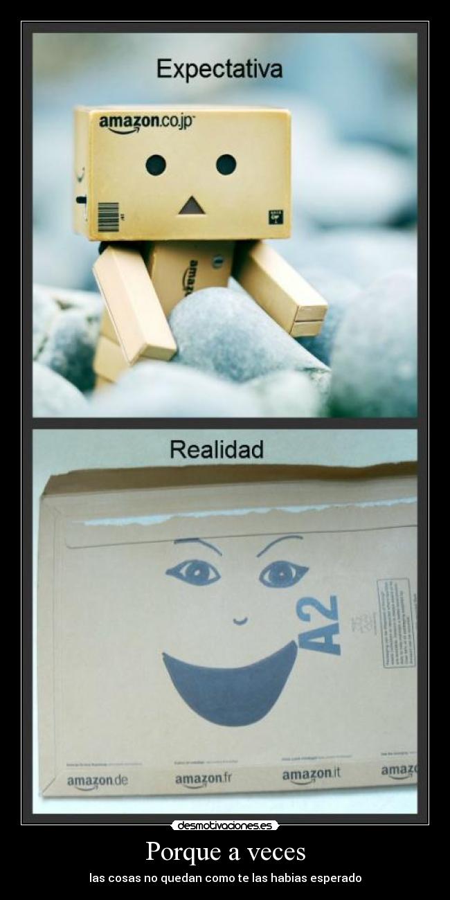 Porque a veces - las cosas no quedan como te las habias esperado