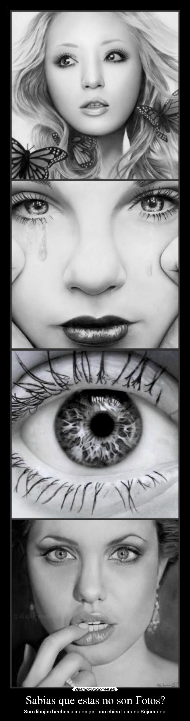 Sabias que estas no son Fotos? - Son dibujos hechos a mano por una chica llamada Rajacenna.