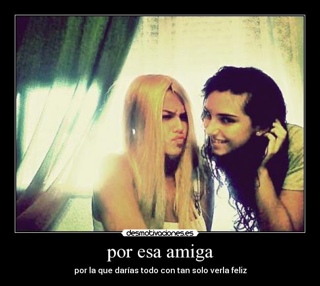 por esa amiga - 
