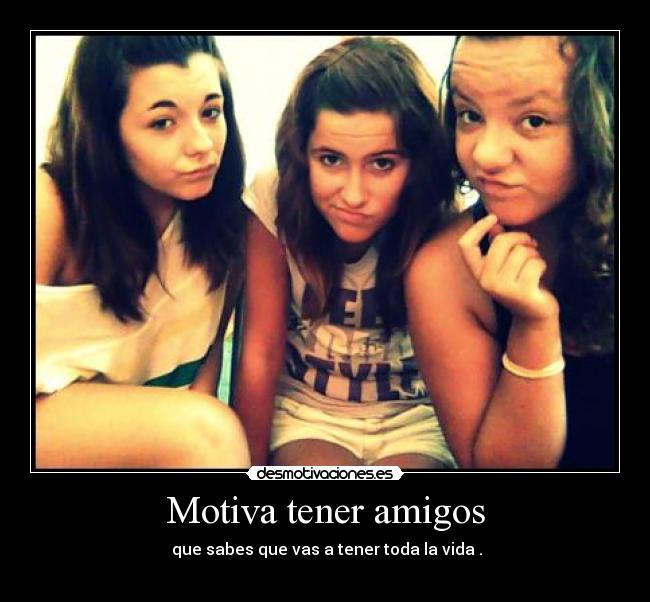 Motiva tener amigos - 