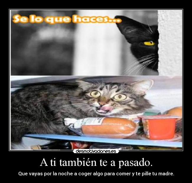 A ti también te a pasado. - 