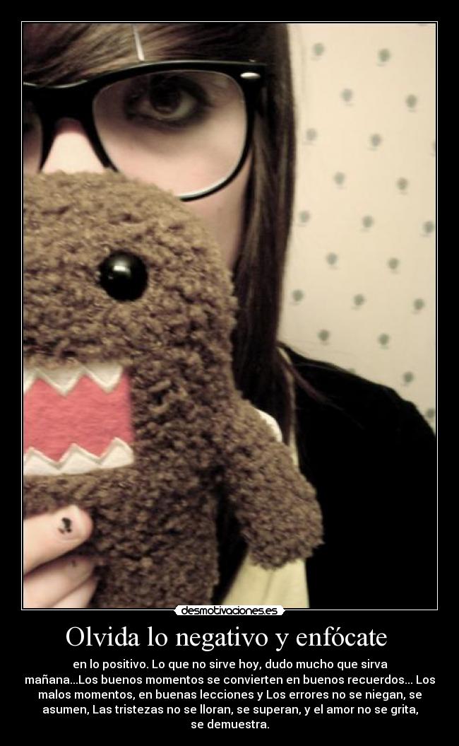 Olvida lo negativo y enfócate -