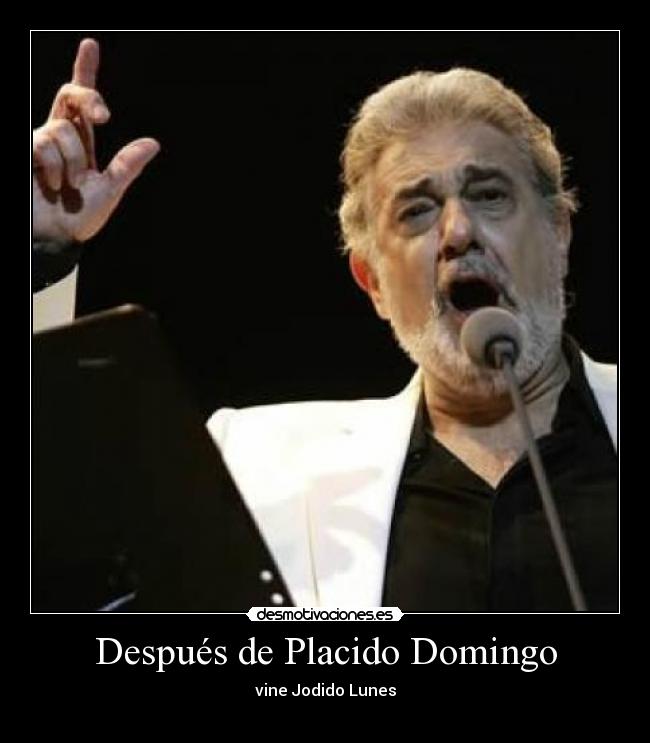 Después de Placido Domingo - 