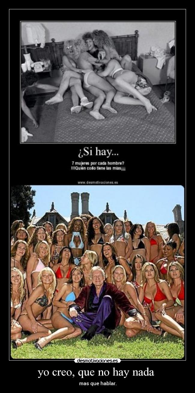 yo creo, que no hay nada -