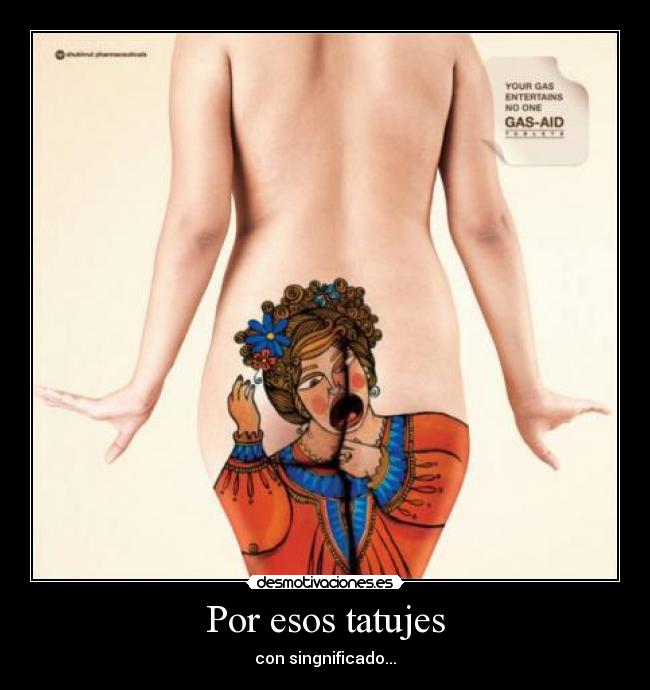 Por esos tatujes -