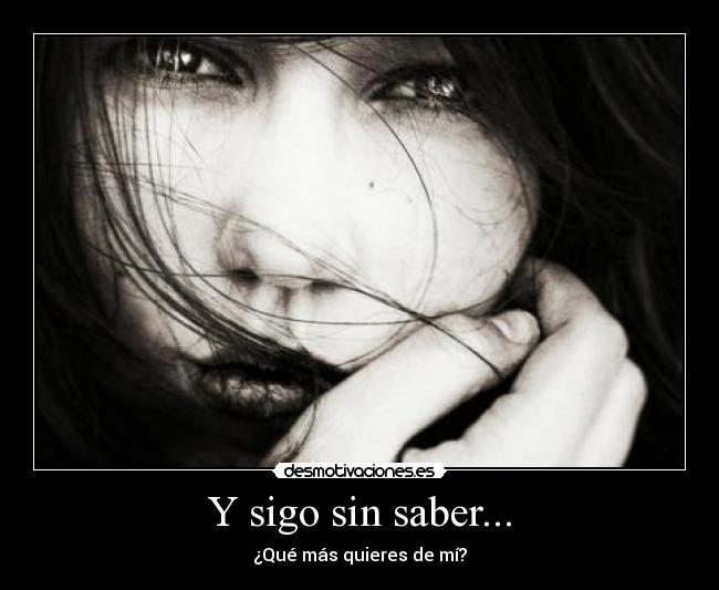 Y sigo sin saber... -