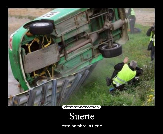 Suerte - este hombre la tiene