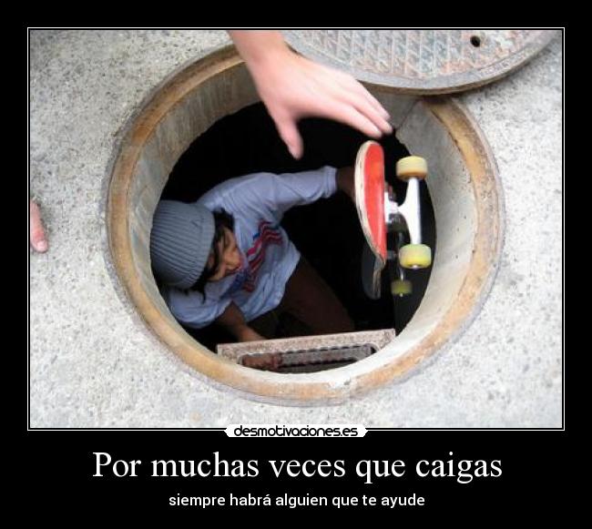 Por muchas veces que caigas - 