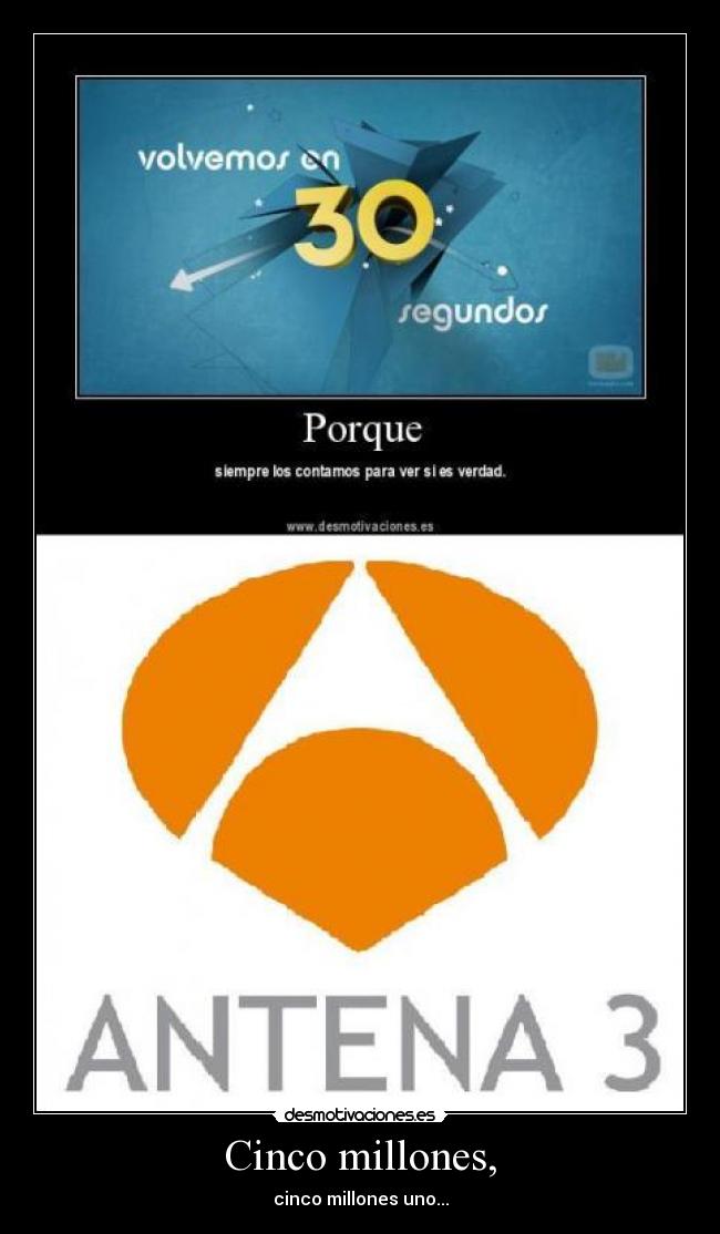 Cinco millones, - cinco millones uno...